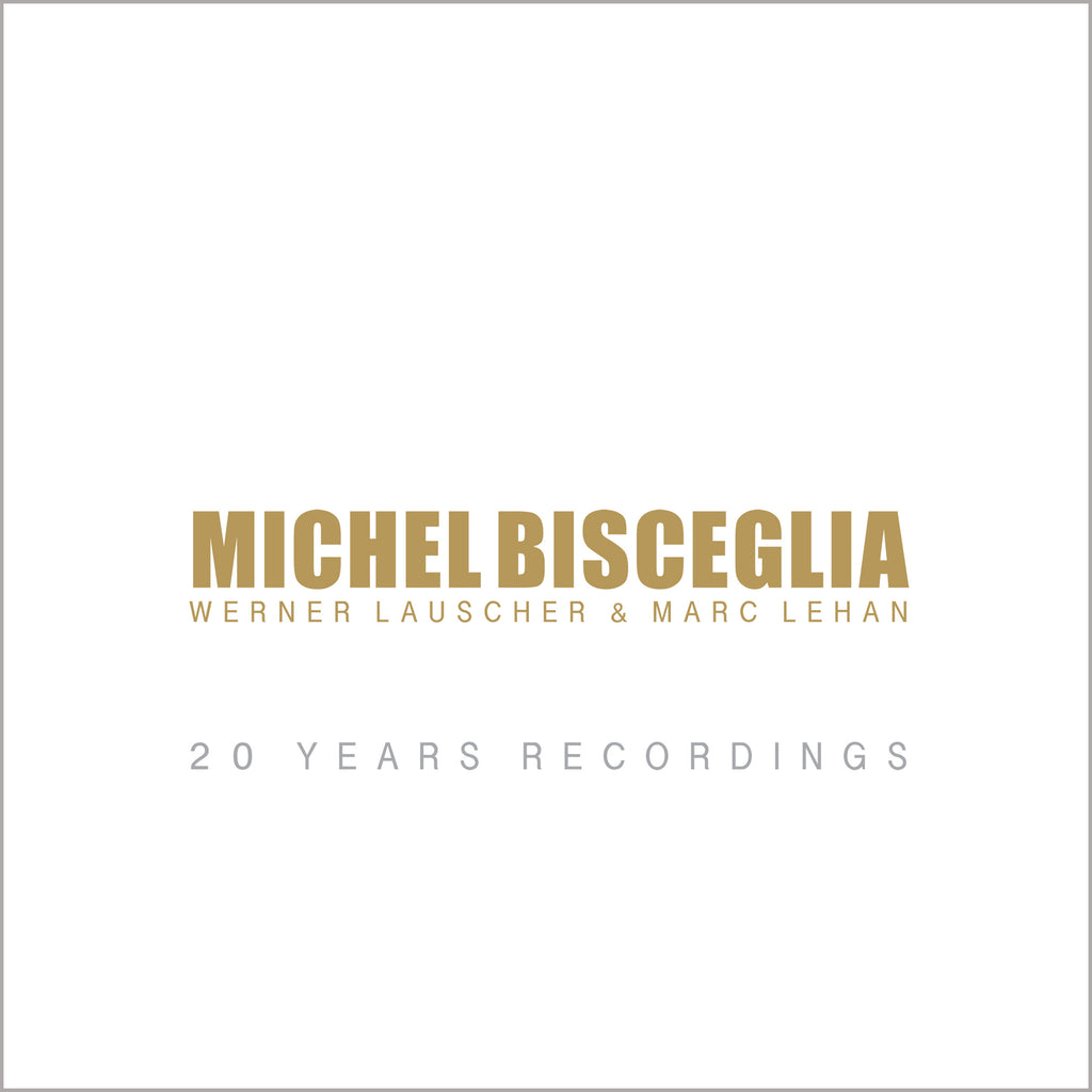 Michel Bisceglia - 20 Years Recordings