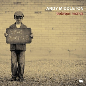 Andy Middleton - Between Worlds