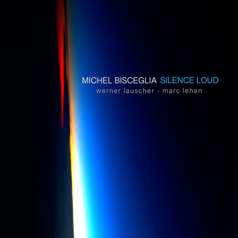 Michel Bisceglia Trio - Silence Loud
