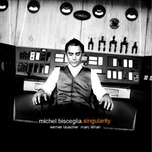 Michel Bisceglia Trio - Singularity