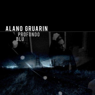 Alano Gruarin- Profondo Blu